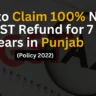 How to Claim 100% Net SGST Refund for 7 Years in Punjab (2022)