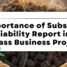 Importance of Subsidy Viability Report in Biomass Business Projects
