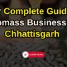 Your Complete Guide to Biomass Business in Chhattisgarh