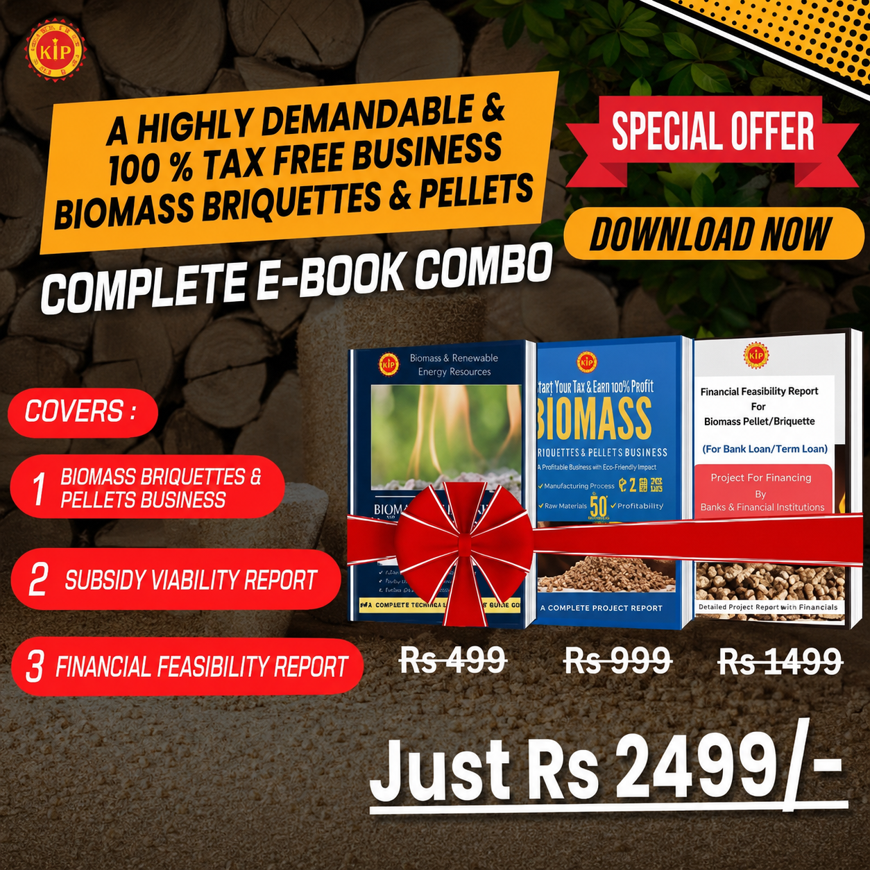 Alt Text: “Promotional square banner for a Biomass Briquettes & Pellets Complete E-Book Combo featuring a special offer. The design includes bold yellow, red, and white text on a dark biomass-themed background. It highlights ‘A Highly Demandable & 100% Tax Free Business,’ with three included reports: Biomass Briquettes & Pellets Business, Subsidy Viability Report, and Financial Feasibility Report. Three e-book covers are displayed with discounted pricing and a final offer price of Just Rs 2499/- along with a ‘Download Now’ call-to-action button.”